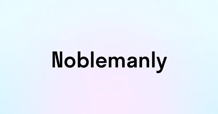 Noblemanly