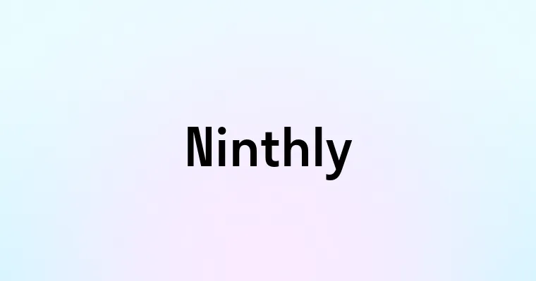 Ninthly