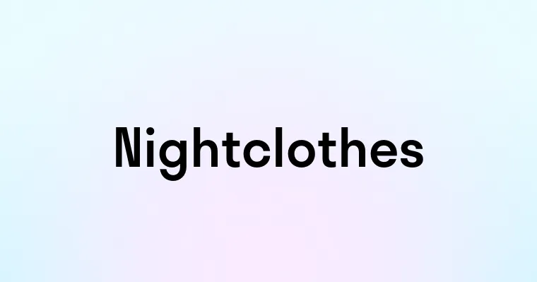 Nightclothes