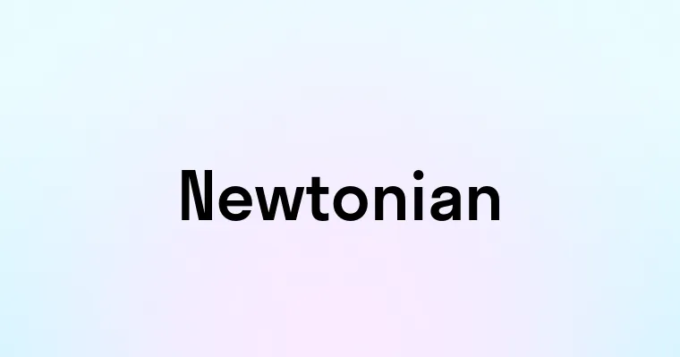 Newtonian