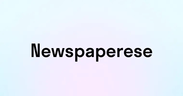 Newspaperese