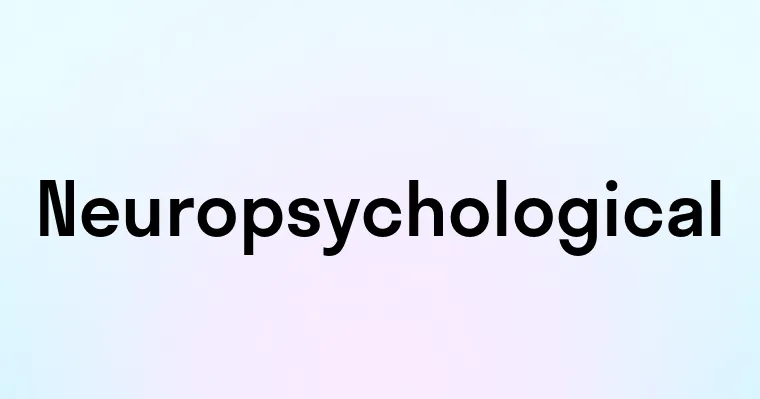 Neuropsychological