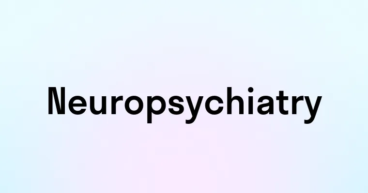 Neuropsychiatry