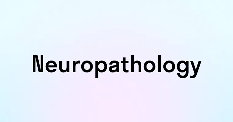 Neuropathology