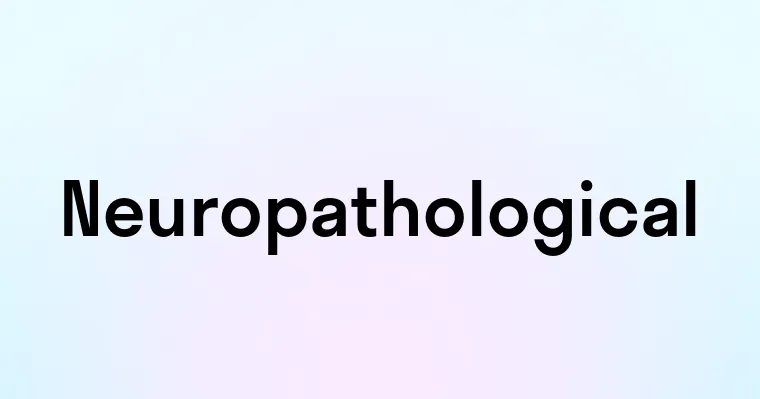 Neuropathological