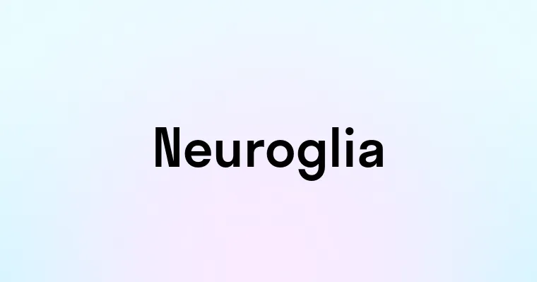 Neuroglia