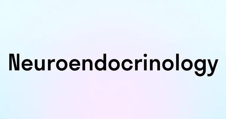 Neuroendocrinology