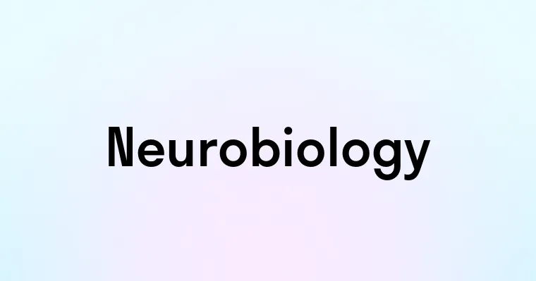 Neurobiology