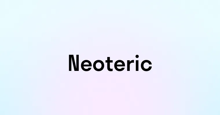 Neoteric