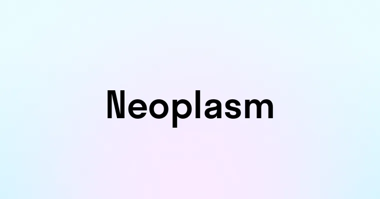 Neoplasm