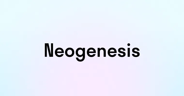 Neogenesis