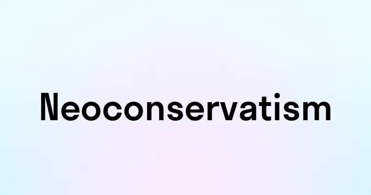 Neoconservatism