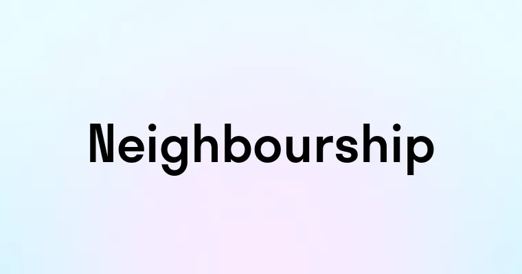 Neighbourship