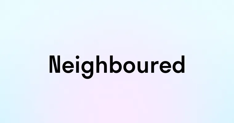 Neighboured