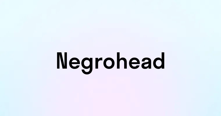 Negrohead