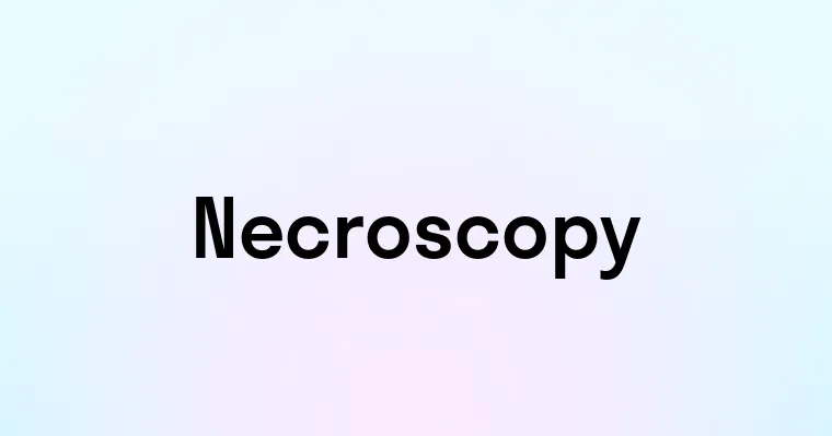 Necroscopy