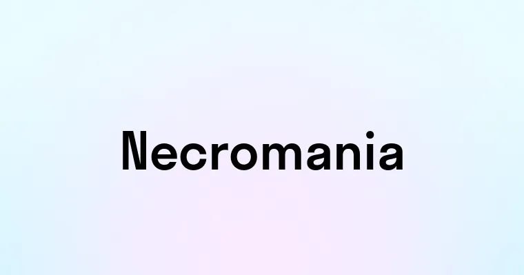 Necromania