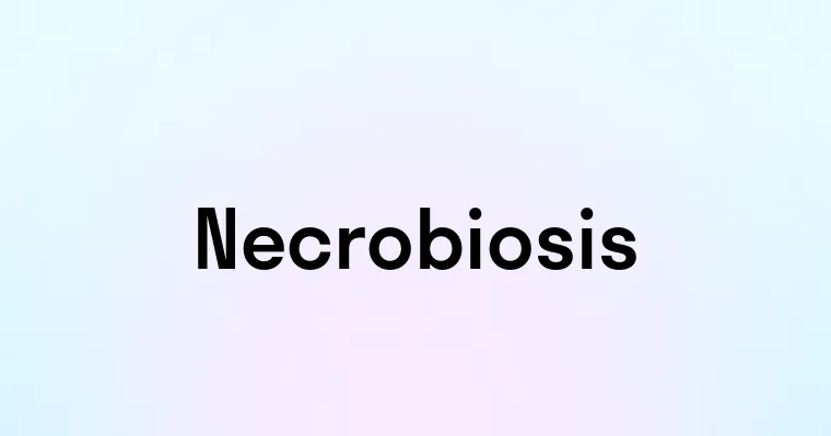 Necrobiosis