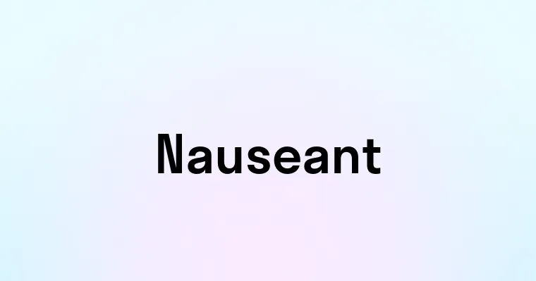 Nauseant