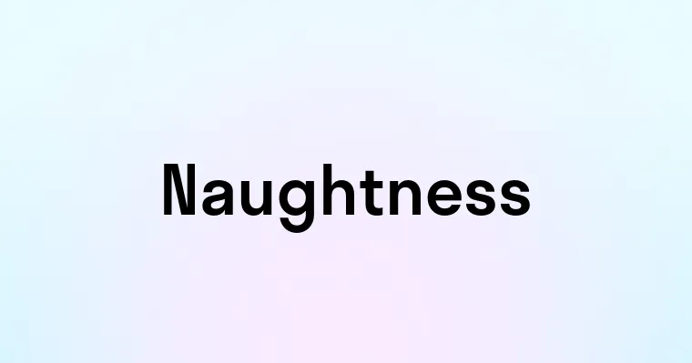 Naughtness