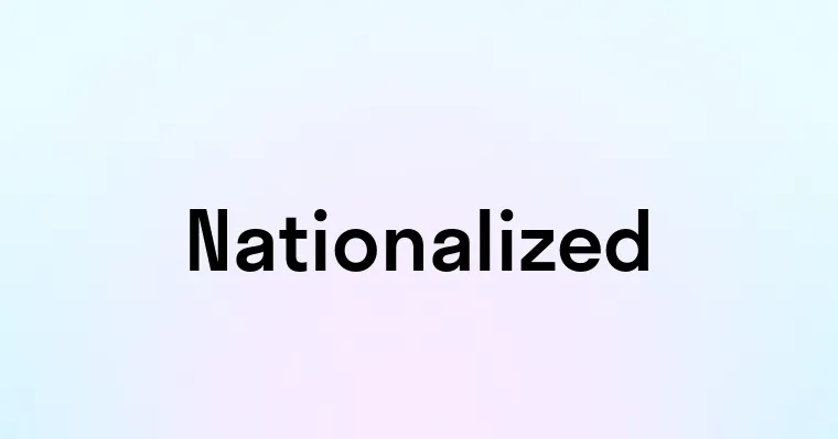 Nationalized