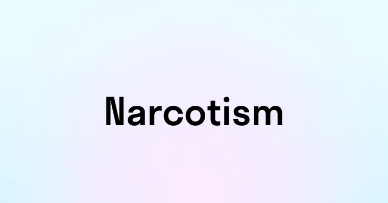 Narcotism