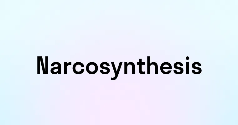 Narcosynthesis