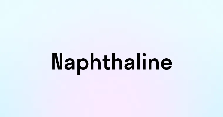 Naphthaline