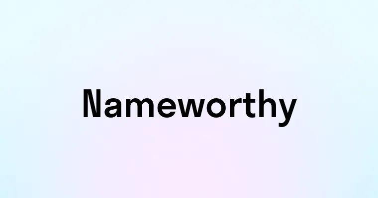 Nameworthy