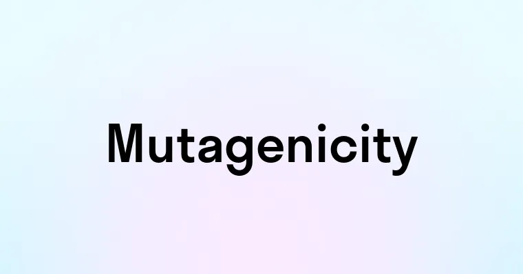 Mutagenicity