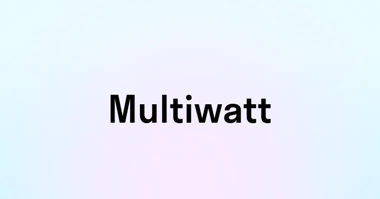 Multiwatt