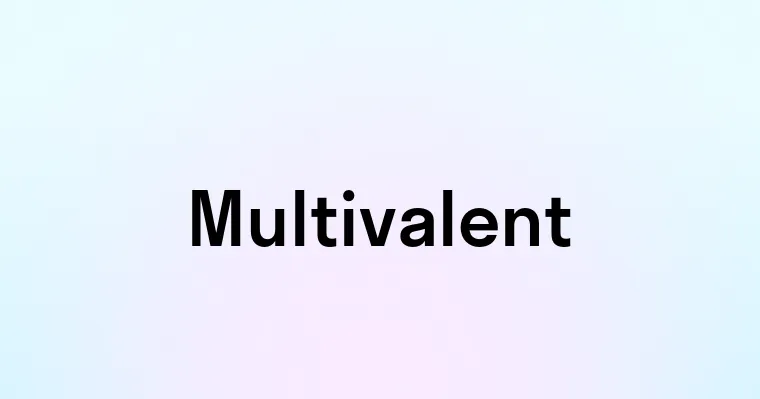 Multivalent