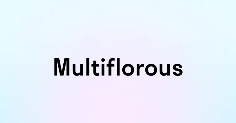 Multiflorous