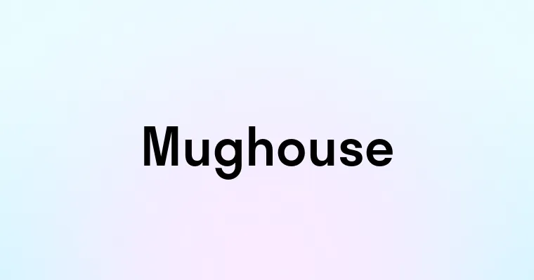 Mughouse