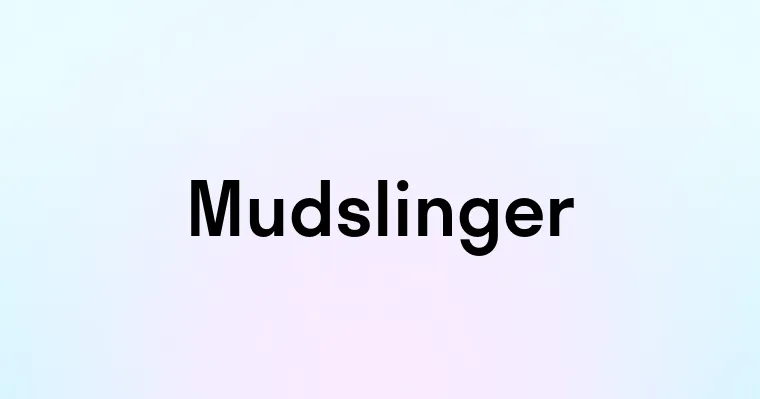 Mudslinger