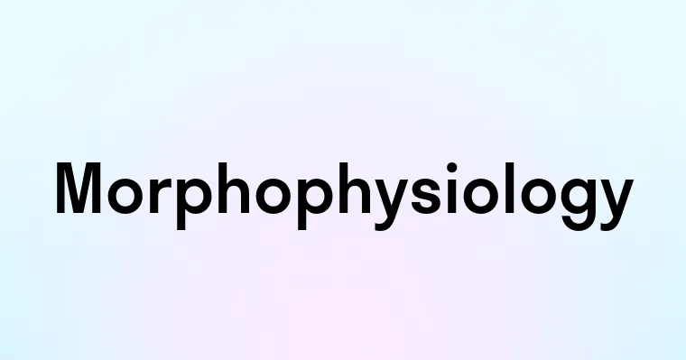 Morphophysiology