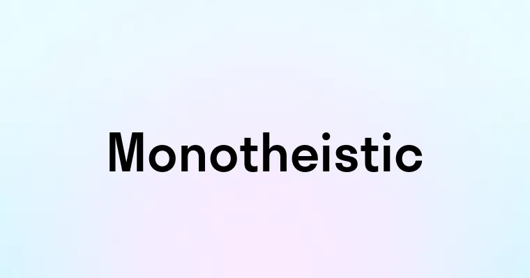 Monotheistic