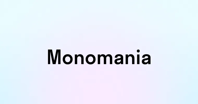 Monomania