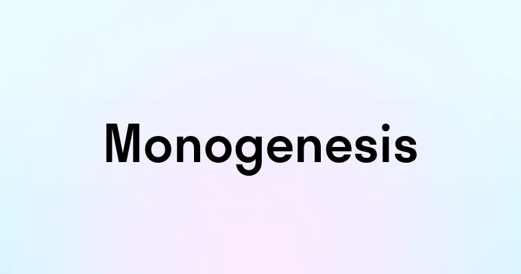 Monogenesis