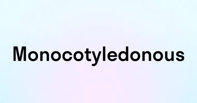 Monocotyledonous