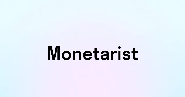 Monetarist