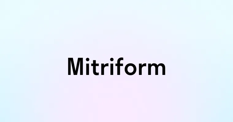 Mitriform