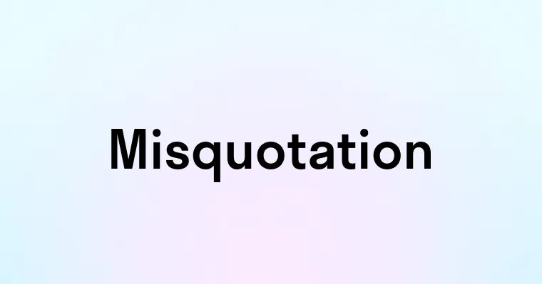 Misquotation Misquotation — перевод, транскрипция, произношение и примеры