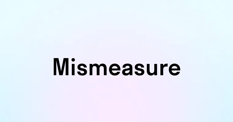 Mismeasure