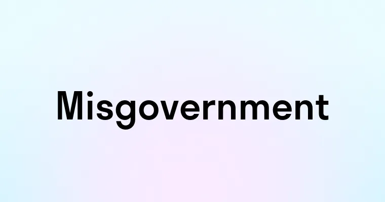 Misgovernment