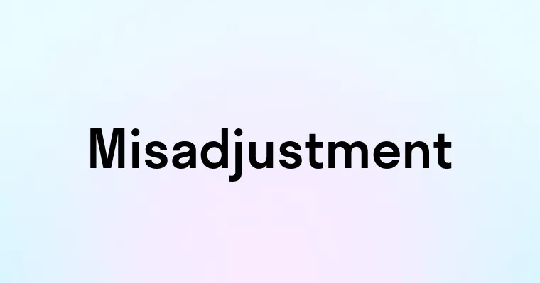 Misadjustment