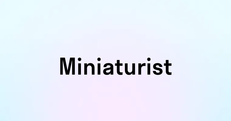 Miniaturist