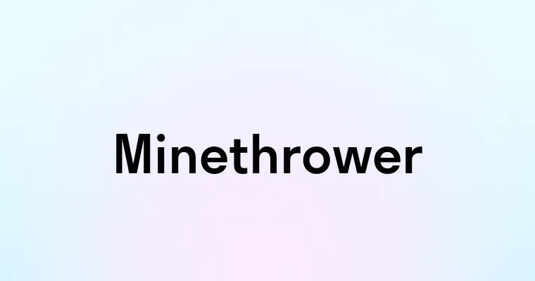 Minethrower