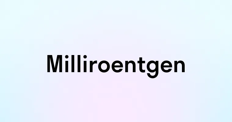 Milliroentgen