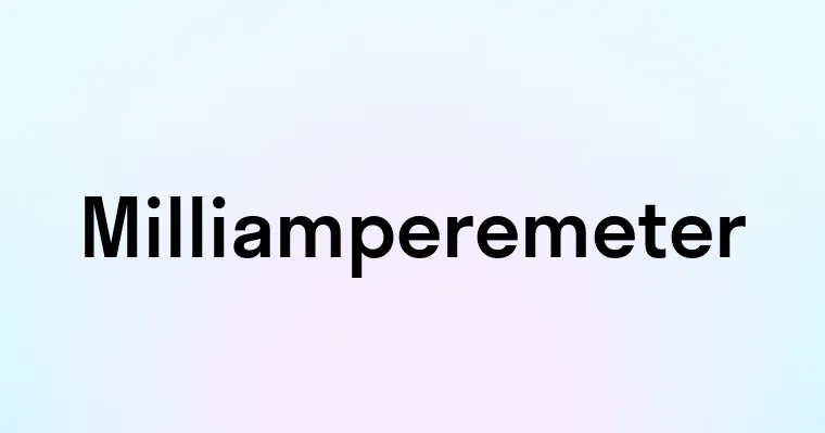 Milliamperemeter